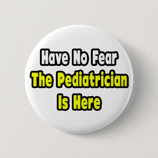 Geen angst, de kinderarts is hier ronde button 5,7 cm (Voorkant)