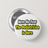 Geen angst, de kinderarts is hier ronde button 5,7 cm (Voorkant /achterkant)
