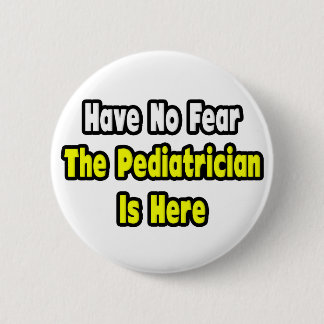 Geen angst, de kinderarts is hier ronde button 5,7 cm