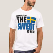 Geen angst, de Zweed is hier grappige hemel T-shirt (Voorkant)