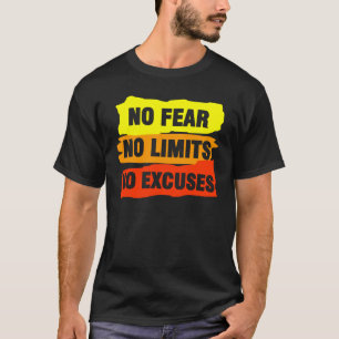 Geen angst geen limieten voor uitwijkmotivatie t-shirt