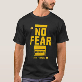 Geen Angst – Geen Uitvluchten Alleen Vooruit Motiv T-shirt