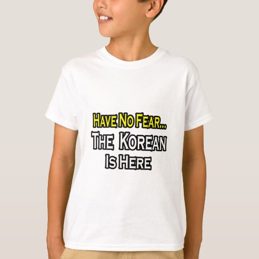 Geen angst...Koreaans is hier T-shirt (Voorkant)