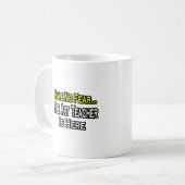 Geen angst...Kunstleraar Koffiemok (Voorkant links)