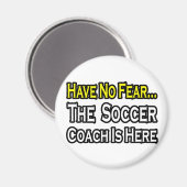 Geen angst...Voetbal coach Magneet (Voorkant / Achterkant)