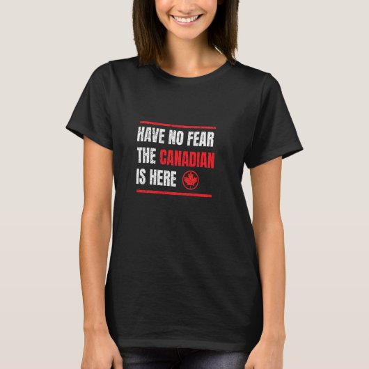 Geen angst voor Canada T-shirt (Voorkant)