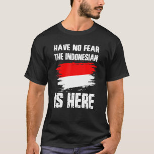 Geen angst voor de Indonesische vlag T-shirt