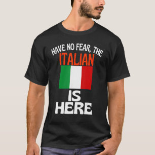 Geen angst voor de Italiaan in Italië T-shirt