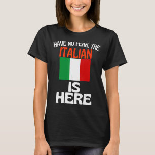 Geen angst voor de Italiaan in Italië T-shirt