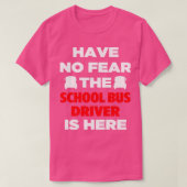 Geen angst voor de schoolbuschauffeur t-shirt (Design voorkant)