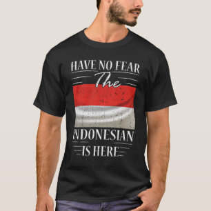 Geen angst voor het Indonesische is er T-shirt