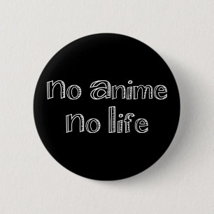 geen anime geen levensknop ronde button 5,7 cm