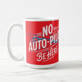 Geen Autopilot. Wees Hier. Koffiemok