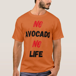Geen Avocado Geen leven Funny Avocado T-shirt