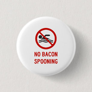 Geen Bacon Spooning toegestaan Ronde Button 3,2 Cm