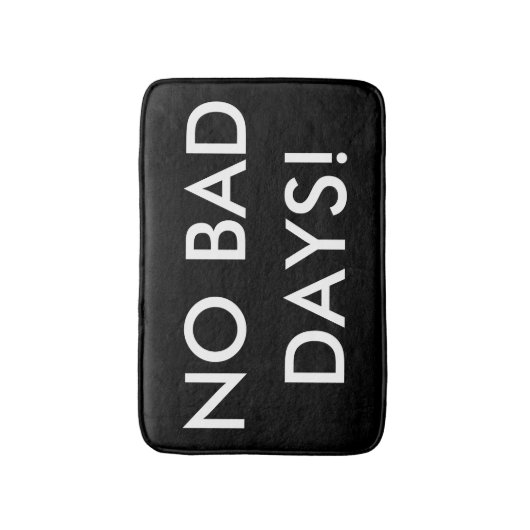Geen Bad Days Bath Mat (Voorkant Verticaal)