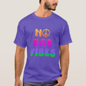 Geen Bad Vibes Tshirt (Voorkant)