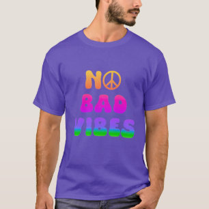 Geen Bad Vibes Tshirt