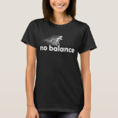 Geen balans t-shirt (Voorkant)
