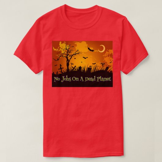 Geen banen op een dode planeet-spooky begraafplaat t-shirt (Design voorkant)