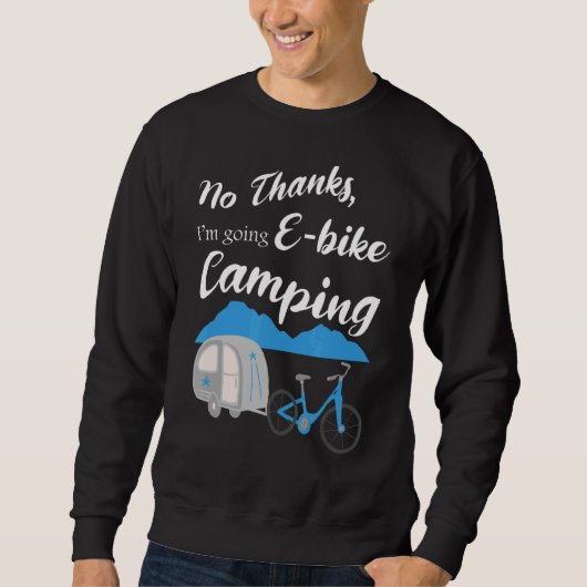 Geen Bedankt Ik ga E Bike Camping Riders Graphi Trui (Voorkant)