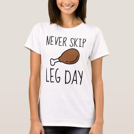 Geen been-dag overslaan t-shirt (Voorkant)