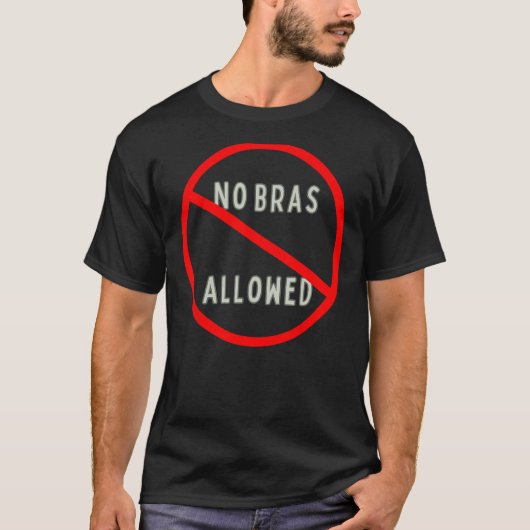 Geen beha's toegestaan t-shirt (Voorkant)