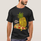 Geen behoefte om ananas Hawaiian Pizza snel te wet T-shirt (Voorkant)