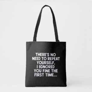 Geen Behoefte Om Het Te Herhalen Ik Negeerde Je Gr Tote Bag