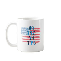 Geen belasting op fooien - Patriotic Coffee Mok