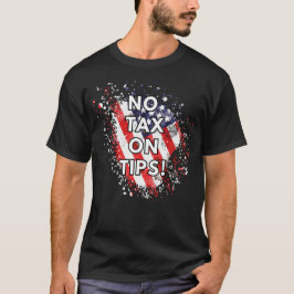 Geen belasting op tips - Patriottisch T-shirt