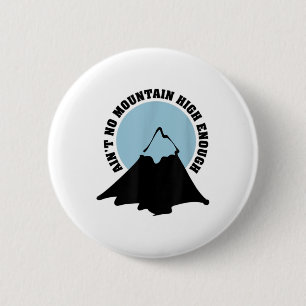 Geen berg hoog genoeg wandelende klimmer ronde button 5,7 cm