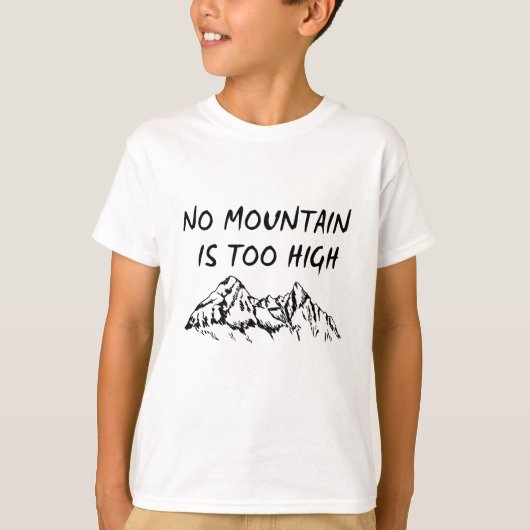 Geen berg is te hoog t-shirt (Voorkant)