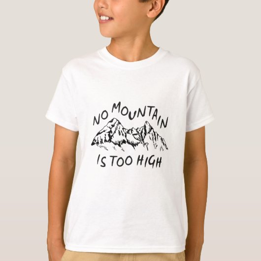 Geen berg is te hoog t-shirt (Voorkant)