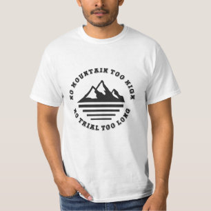 Geen berg te hoog, geen pad te lang t-shirt