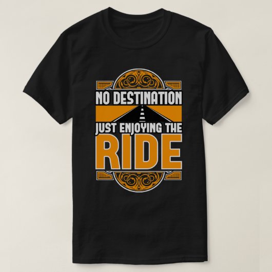 Geen bestemming gewoon genieten van de rit t-shirt (Design voorkant)