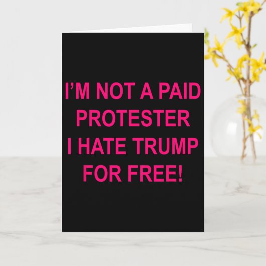 Geen Betaalde Demonstrant - Ik Haat Trump Gratis Kaart (Gele Bloem)