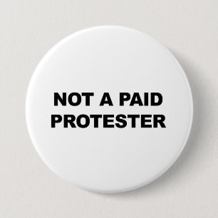 Geen Betaalde Protester Ronde Button 7,6 Cm