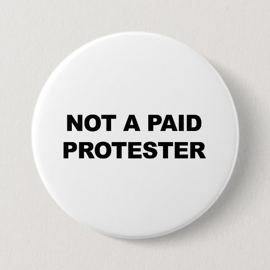 Geen Betaalde Protester Ronde Button 7,6 Cm (Voorkant)