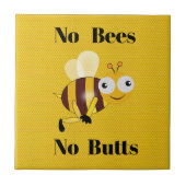 Geen Bijen Geen Butts Keramische Tegel Tegeltje (Voorkant)