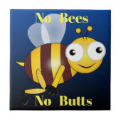 Geen Bijen Geen Butts Keramische Tegel Tegeltje (Voorkant)