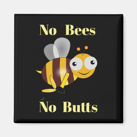 Geen bijen Geen Butts Magnet (Voorkant)
