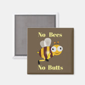 Geen bijen Geen Butts Magnet (Voorkant / Achterkant)