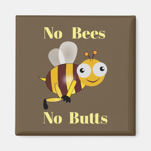 Geen bijen Geen Butts Magnet (Voorkant)
