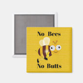 Geen bijen Geen Butts Magnet (Voorkant / Achterkant)