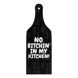 GEEN BITCHIN IN MIJN KITCHEN CUTTING BOARD PADDLE SNIJPLANK