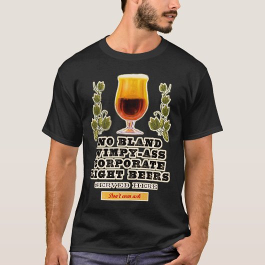 geen bland bier hier t-shirt (Voorkant)