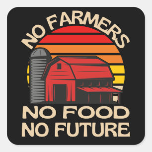 Geen boeren geen voedsel voor de toekomst vierkante sticker