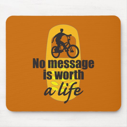 Geen boodschap is een leven waard muismat (Voorkant)