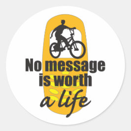 Geen boodschap is een leven waard ronde sticker